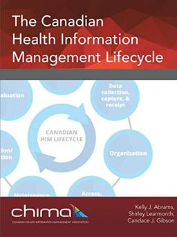 The Canadian Health Information Management Lifecycle