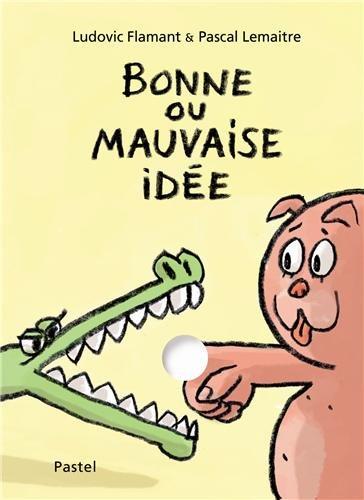 Bonne ou mauvaise idée