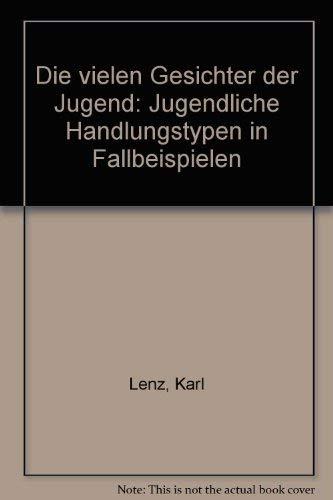 Die vielen Gesichter der Jugend: Jugendliche Handlungstypen in Fallbeispielen