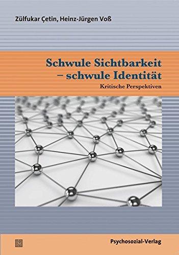 Schwule Sichtbarkeit - schwule Identität: Kritische Perspektiven (Angewandte Sexualwissenschaft)