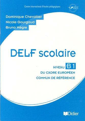 DELF scolaire niveau B1 du cadre européen commun de référence : livre du professeur