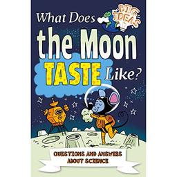 What Does the Moon Taste Like?: Questions and Answers About Science (Big Ideas!)