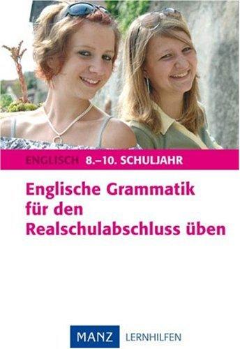 Englische Grammatik für den Realschulabschluss üben - 8.-10. Klasse