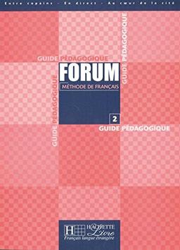 Forum, Guide pedagogique: Méthode de français / Guide pédagogique – Lehrerhandbuch