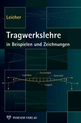 Tragwerkslehre in Beispielen und Zeichnungen