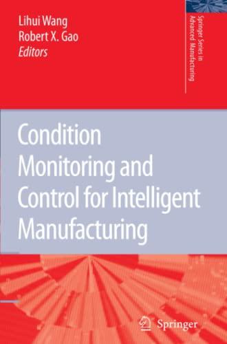 Condition Monitoring and Control for Intelligent Manufacturing (Springer Series in Advanced Manufacturing)