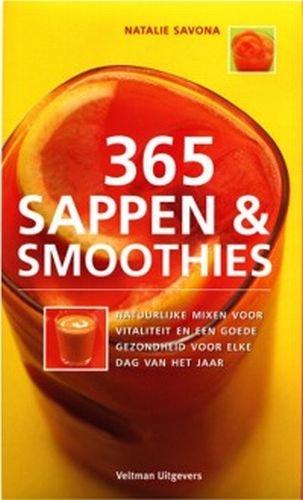 365 sappen & smoothies: natuurlijke mixen voor vitaliteit en een goede gezondheid voor elke dag van het jaar