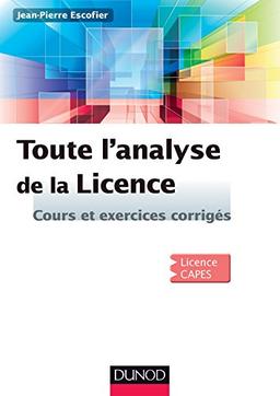 Toute l'analyse de la licence : cours et exercices corrigés