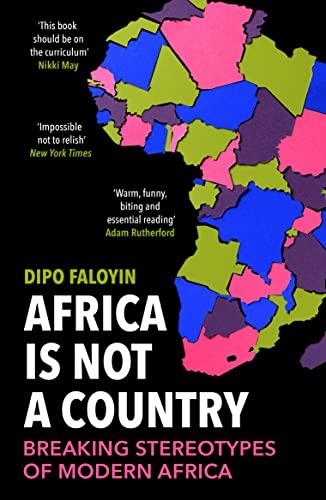 Africa Is Not A Country: Breaking Stereotypes of Modern Africa