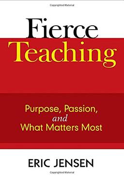 Fierce Teaching: Purpose, Passion, and What Matters Most