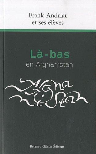 Là-bas en Afghanistan : récits