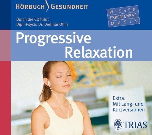 Progressive Relaxation: Extra: Mit Lang- und Kurzversionen