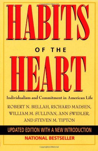 Habits of the Heart. Individualism and Commitment in American Life