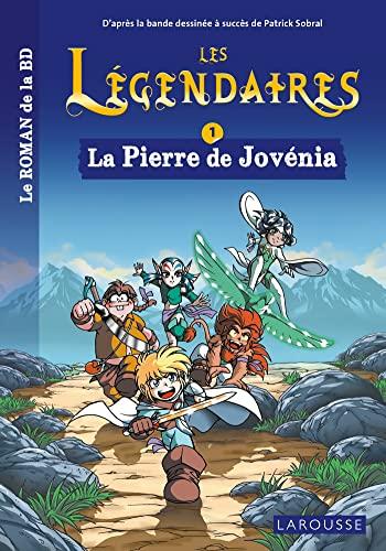 Les Légendaires : le roman de la BD. Vol. 1. La pierre de Jovénia