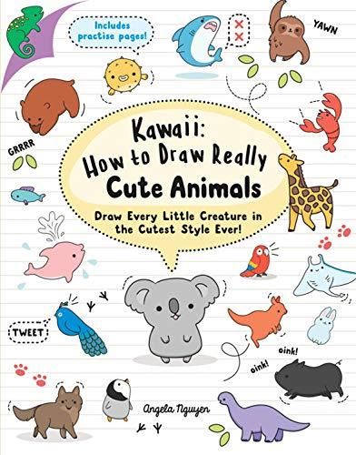 Nguyen, A: Kawaii: How to Draw Really Cute Animals