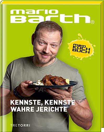 KENNSTE, KENNSTE, WAHRE JERICHTE: Mario Barth - Mein Kochbuch