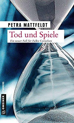 Tod und Spiele: Der 2. Fall für Falko Cornelsen (Thriller im GMEINER-Verlag)