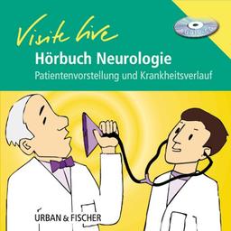 Hörbuch Visite live Neurologie: Patientenvorstellung und Krankheitsverlauf