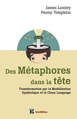 Des métaphores dans la tête : transformation par la modélisation symbolique et le clean language