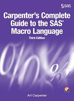 Carpenter's Complete Guide to the SAS Macro Language, Third Edition