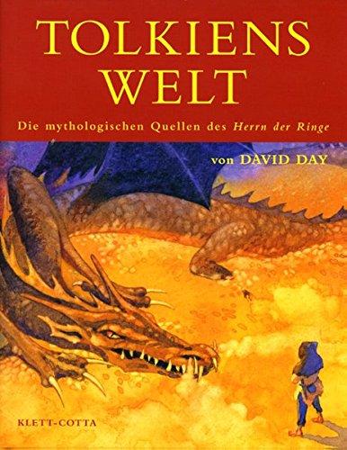 Tolkiens Welt: Die mythologischen Quellen des "Herrn der Ringe"