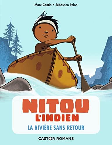 Nitou l'Indien. Vol. 7. La rivière sans retour