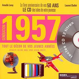 Génération 1957 : le livre anniversaire de vos 50 ans : tout le décor de vos jeunes années : actualité, culture, mode, sport, design, société...