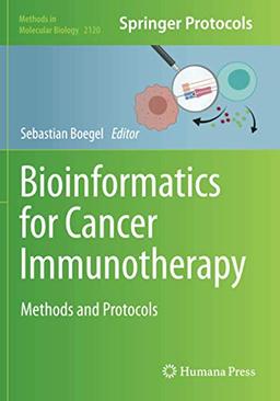 Bioinformatics for Cancer Immunotherapy: Methods and Protocols (Methods in Molecular Biology, Band 2120)