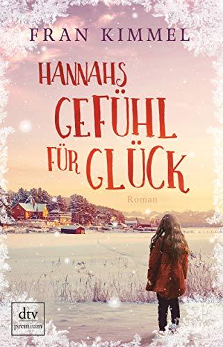 Hannahs Gefühl für Glück: Roman