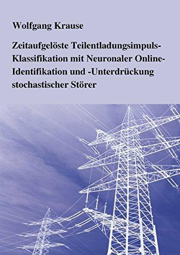 Zeitaufgelöste Teilentladungsimpuls-Klassifikation mit Neuronaler Online-Identifikation und  -Unterdrückung stochastischer Störer