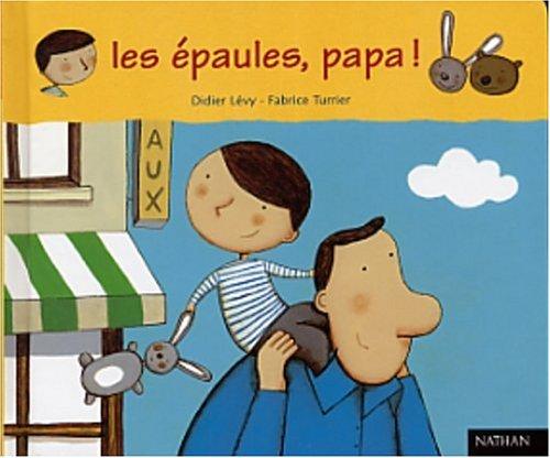 Félix. Vol. 4. Les épaules, Papa !