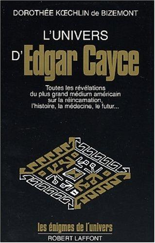 L'univers d'Edgar Cayce. Vol. 1