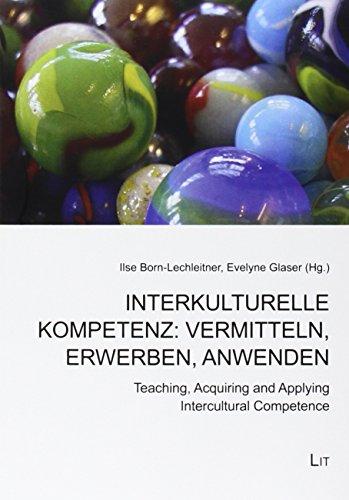 Interkulturelle Kompetenz: vermitteln, erwerben, anwenden: Teaching, Acquiring and Applying Intercultural Competence