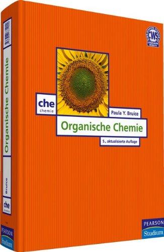 Organische Chemie - Die komplette Organische Chemie in einem Band (Pearson Studium - Chemie)