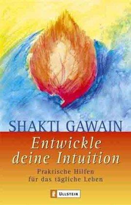 Entwickle deine Intuition: Praktische Hilfen für das tägliche Leben