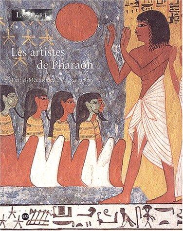 Les artistes de pharaon : Deir el-Médineh et la Vallée des Rois : exposition, Paris, musée du Louvre, 19 avr.-22 juil. 2002, Bruxelles, musées royaux d'art et d'histoire, 10 sept. 2002-12 janv. 2003, Turin, Fondation Bricherasio, 11 févr.-18 mai 2003