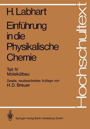 Einführung in die Physikalische Chemie: Teil 4: Molekülbau (Hochschultext) (German Edition)