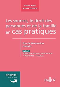 Les sources, le droit des personnes et de la famille en cas pratiques : plus de 40 exercices corrigés