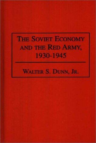 The Soviet Economy and the Red Army, 1930-1945