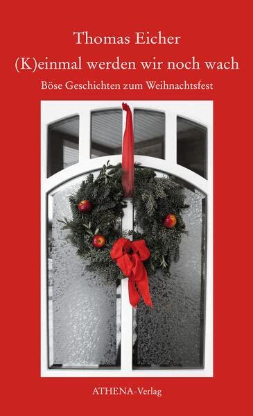 (K)einmal werden wir noch wach: Böse Geschichten zum Weihnachtsfest