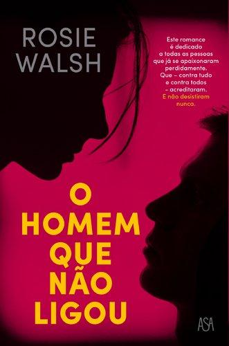 O Homem que Não Ligou (Portuguese Edition) [Paperback] Rosie Walsh