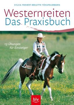 Westernreiten - Das Praxisbuch: 13 Übungen für Einsteiger