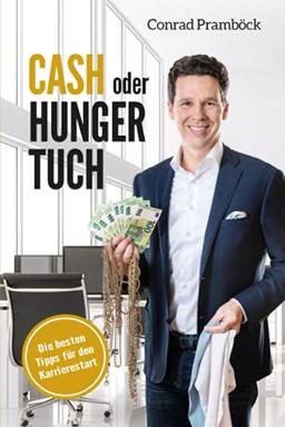 Cash oder Hungertuch: Die besten Tipps für den Karrierestart