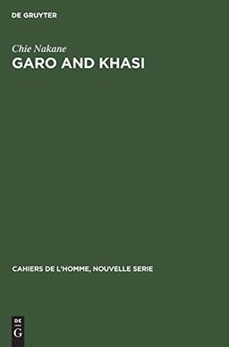 Garo and Khasi: A comparative study in matrilineal systems (Cahiers de l’Homme, Nouvelle Serie, 5, Band 5)