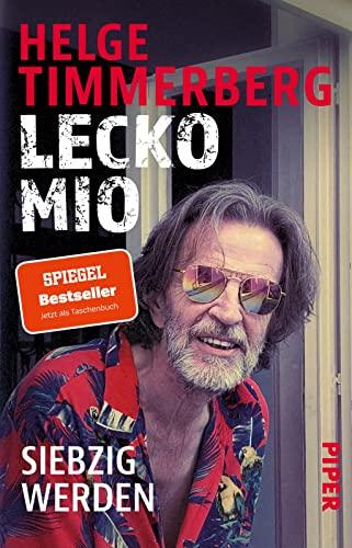 Lecko mio: Siebzig werden | Der bekannte und beliebte Reiseschriftsteller erzählt vom Älterwerden