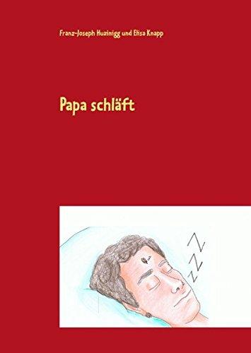 Papa schläft: Eine Kinderbuchgeschichte über das Leben mit einem Beatmungsgerät