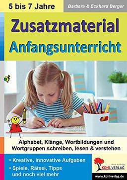 Zusatzmaterial Anfangsunterricht: Alphabet, Klänge, Wortbildungen und Wortgruppen schreiben, lesen & verstehen