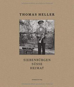 Siebenbürgen süsse Heimat: Süße Heimat. Bildband