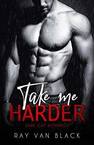 Take me harder: Dark Gay Romance