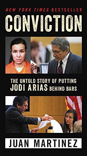 Conviction: The Untold Story of Putting Jodi Arias Behind Bars